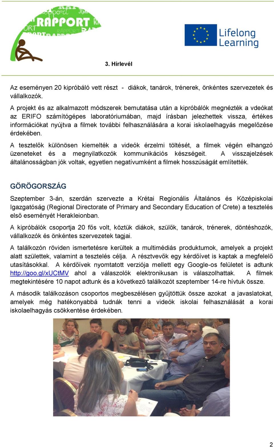 további felhasználására a korai iskolaelhagyás megelőzése érdekében.