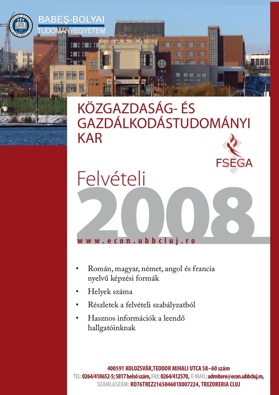 r o Román, mgyr, német, ngol és frnci nyelvű képzési formák Helyek szám Részletek felvételi szbályztból Hsznos
