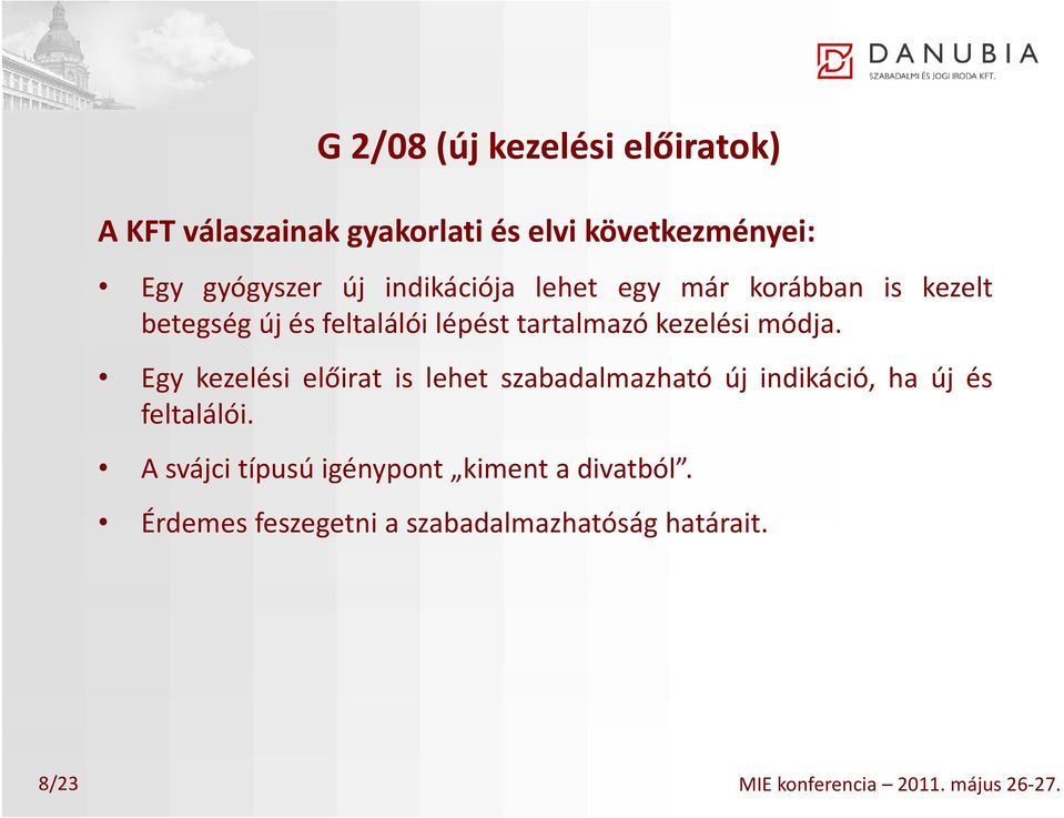 Egy kezelési előirat is lehet szabadalmazható új indikáció, ha új és fltlálói feltalálói.