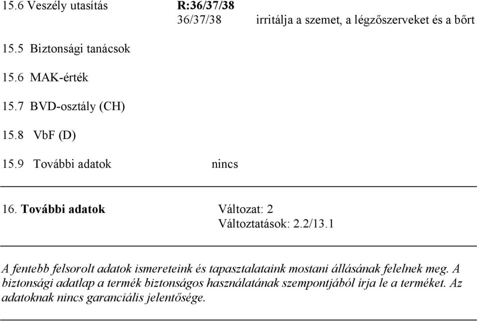 További adatok Változat: 2 Változtatások: 2.2/13.