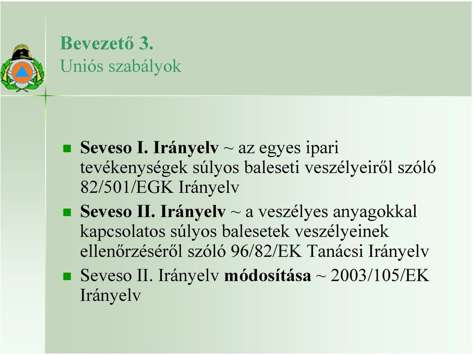 82/501/EGK Irányelv Seveso II.