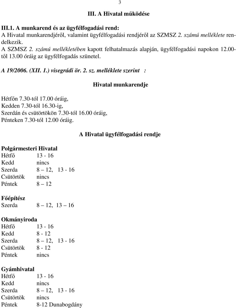 30-tól 17.00 óráig,