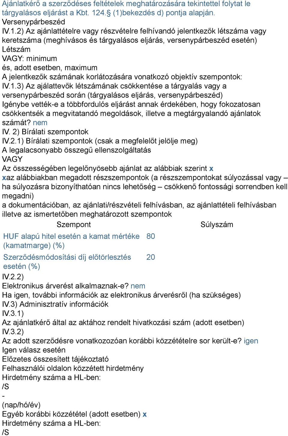bekezdés d) pontja alapján. Versenypárbeszéd IV.1.