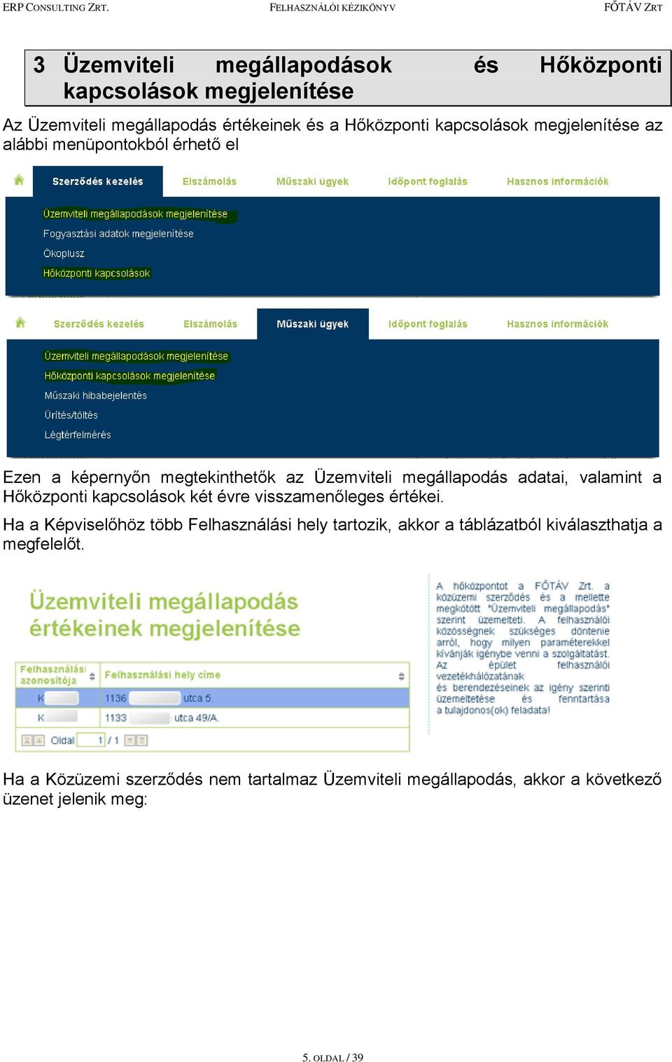 valamint a Hőközponti kapcsolások két évre visszamenőleges értékei.