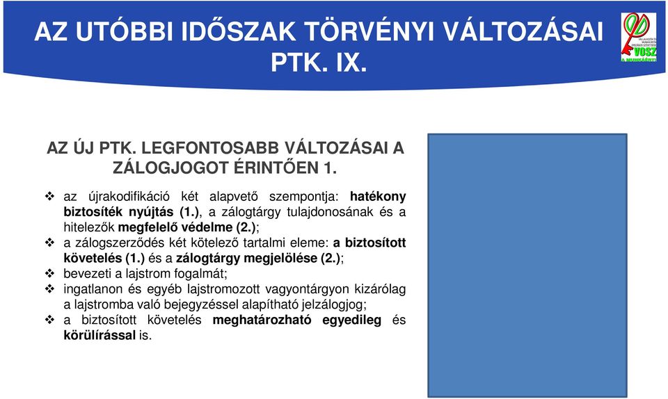 ), a zálogtárgy tulajdonosának és a hitelezők megfelelő védelme (2.