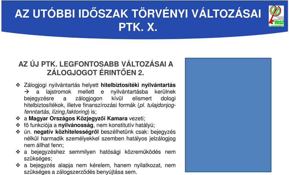 illetve finanszírozási formák (pl.
