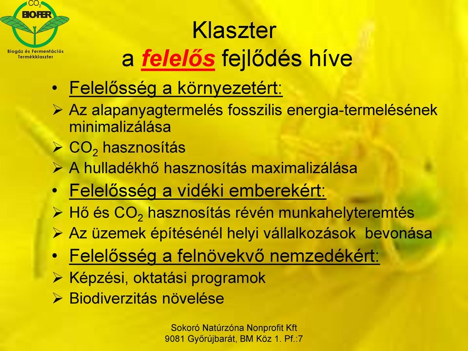 Felelősség a vidéki emberekért: Hő és CO 2 hasznosítás révén munkahelyteremtés Az üzemek építésénél