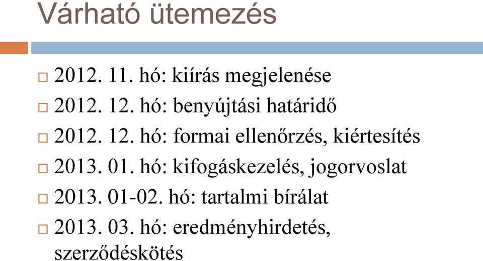 hó: formai ellenőrzés, kiértesítés 2013. 01.