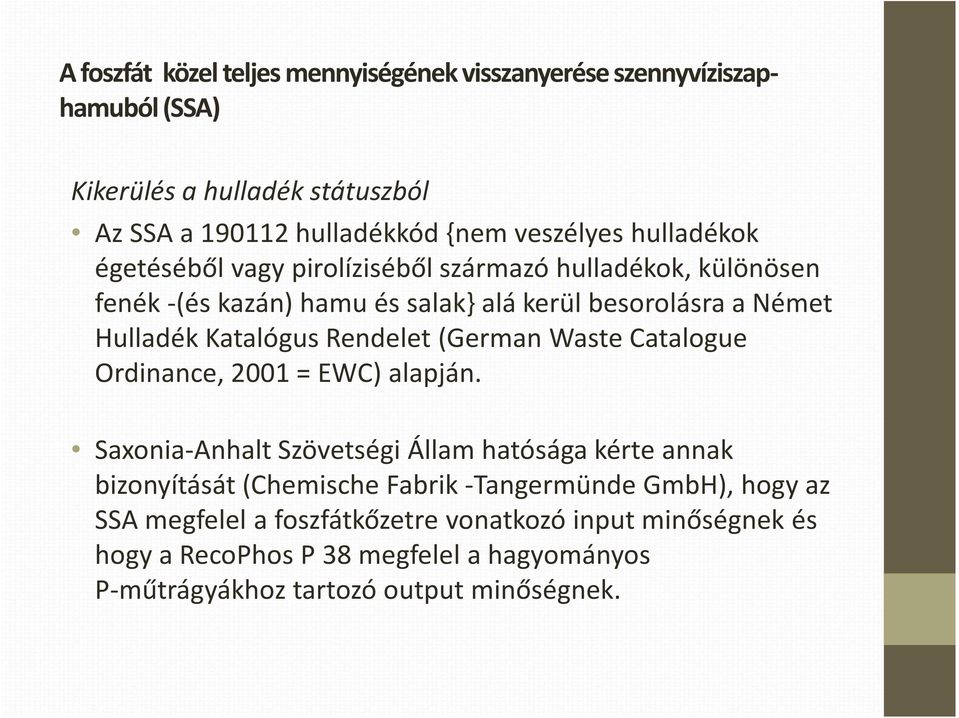 Rendelet (German Waste Catalogue Ordinance, 2001 = EWC) alapján.