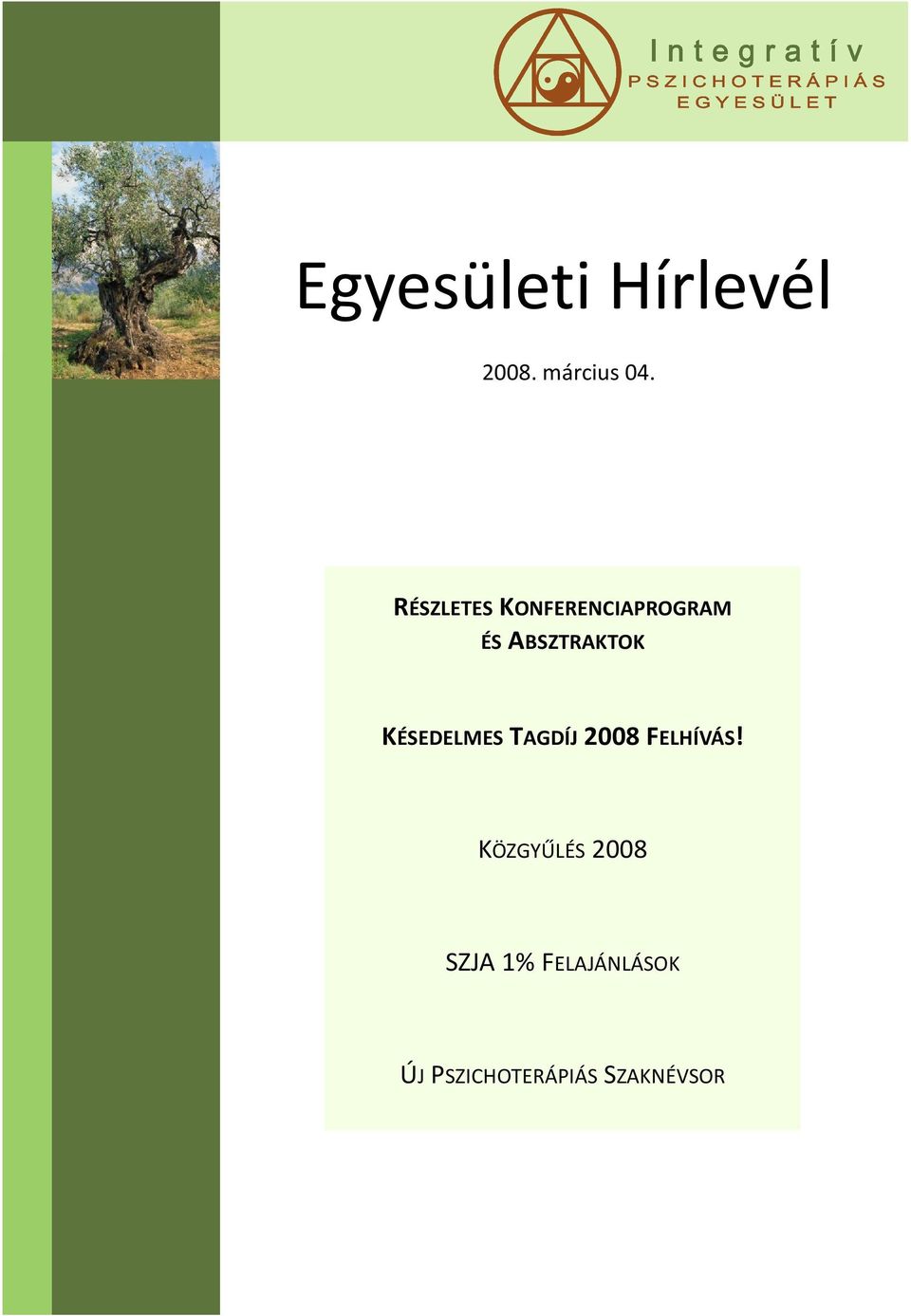 KÉSEDELMES TAGDÍJ 2008 FELHÍVÁS!