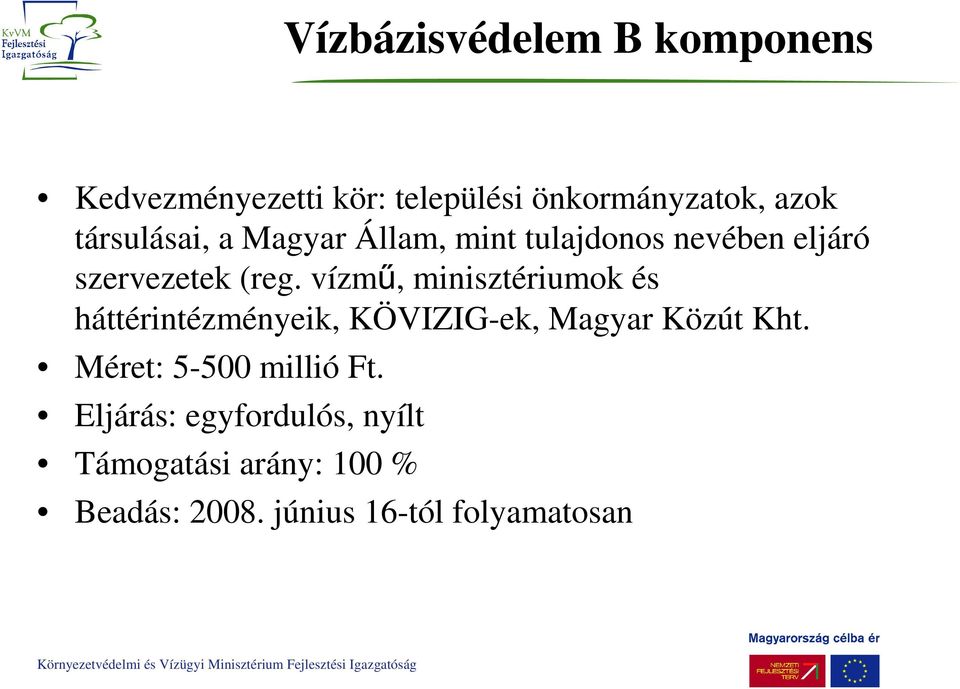 vízm, minisztériumok és háttérintézményeik, KÖVIZIG-ek, Magyar Közút Kht.