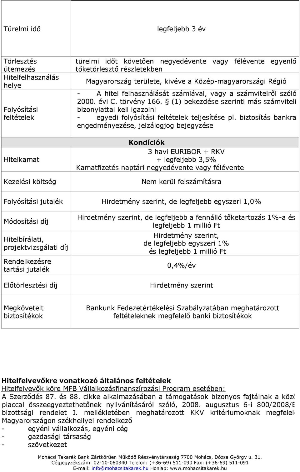 (1) bekezdése szerinti más számviteli bizonylattal kell igazolni - egyedi folyósítási feltételek teljesítése pl.