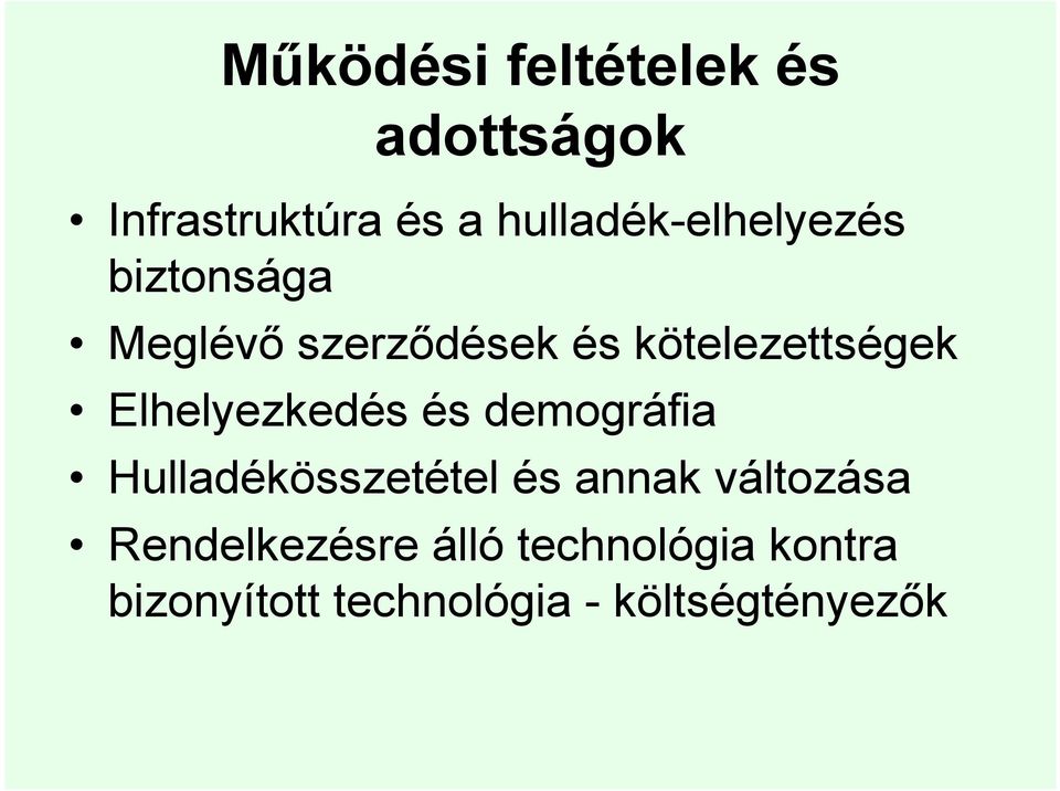kötelezettségek Elhelyezkedés és demográfia Hulladékösszetétel és