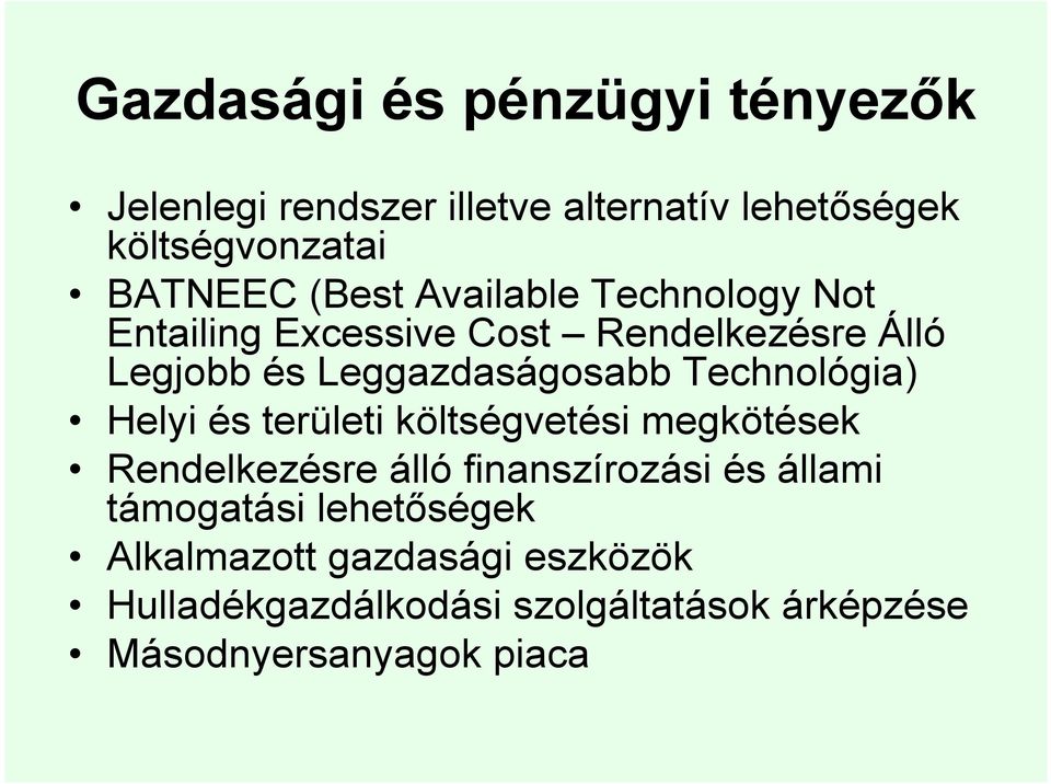 Technológia) Helyi és területi költségvetési megkötések Rendelkezésre álló finanszírozási és állami