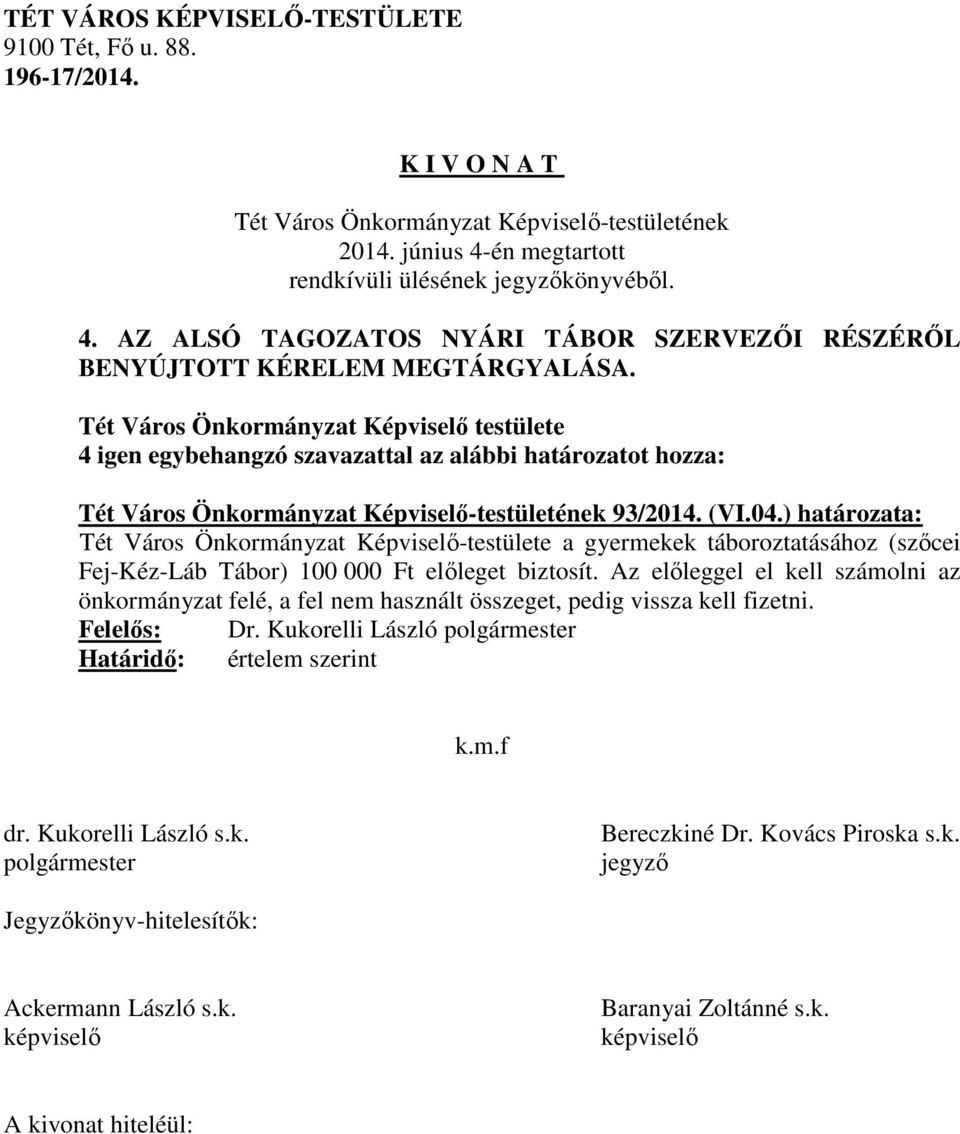 ) határozata: Tét Város Önkormányzat Képviselő-testülete a gyermekek táboroztatásához (szőcei