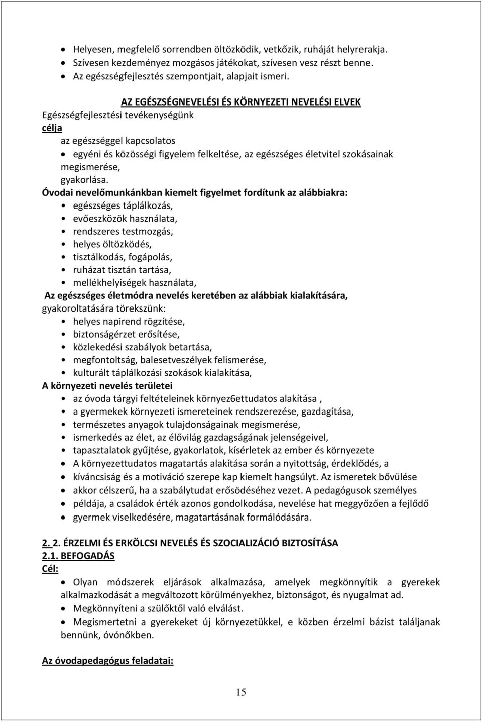 megismerése, gyakorlása.