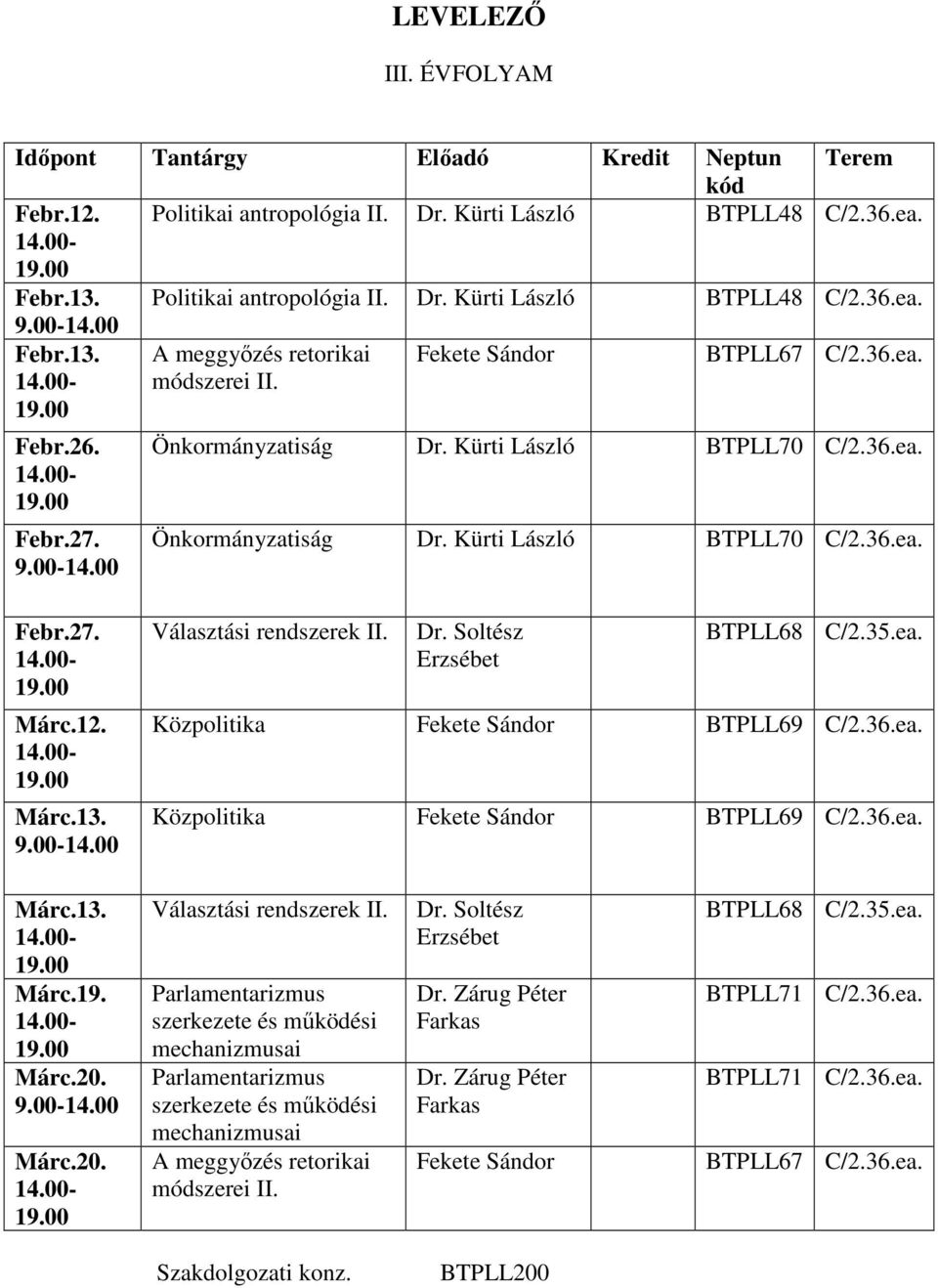 36.ea. Közpolitika Fekete BTPLL69 C/2.36.ea. Márc.19. Márc.20.