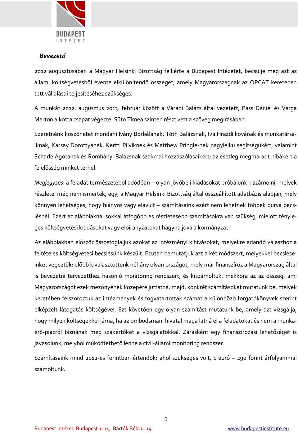 Sütő Tímea szintén részt vett a szöveg megírásában.