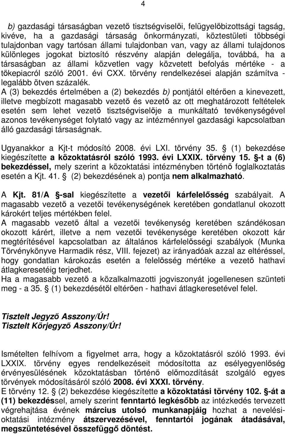 törvény rendelkezései alapján számítva - legalább ötven százalék.