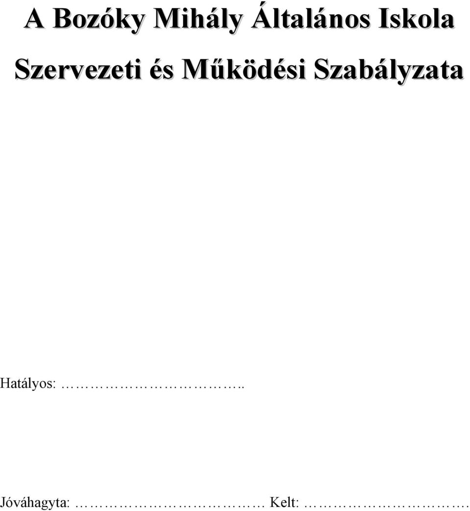 Szervezeti és Működési
