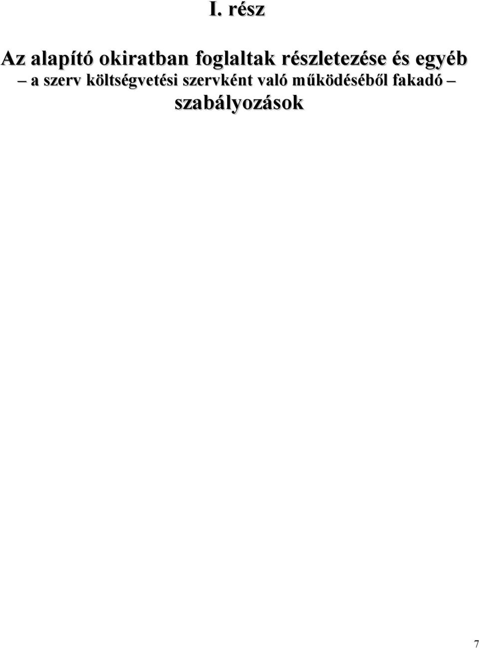 a szerv költségvetési szervként
