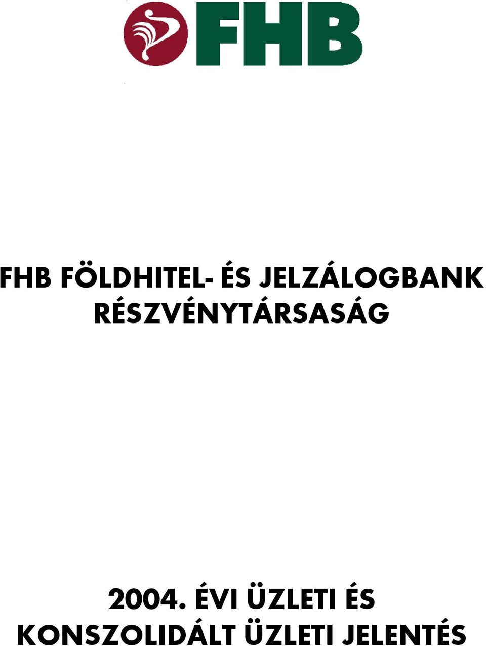 RÉSZVÉNYTÁRSASÁG 2004.