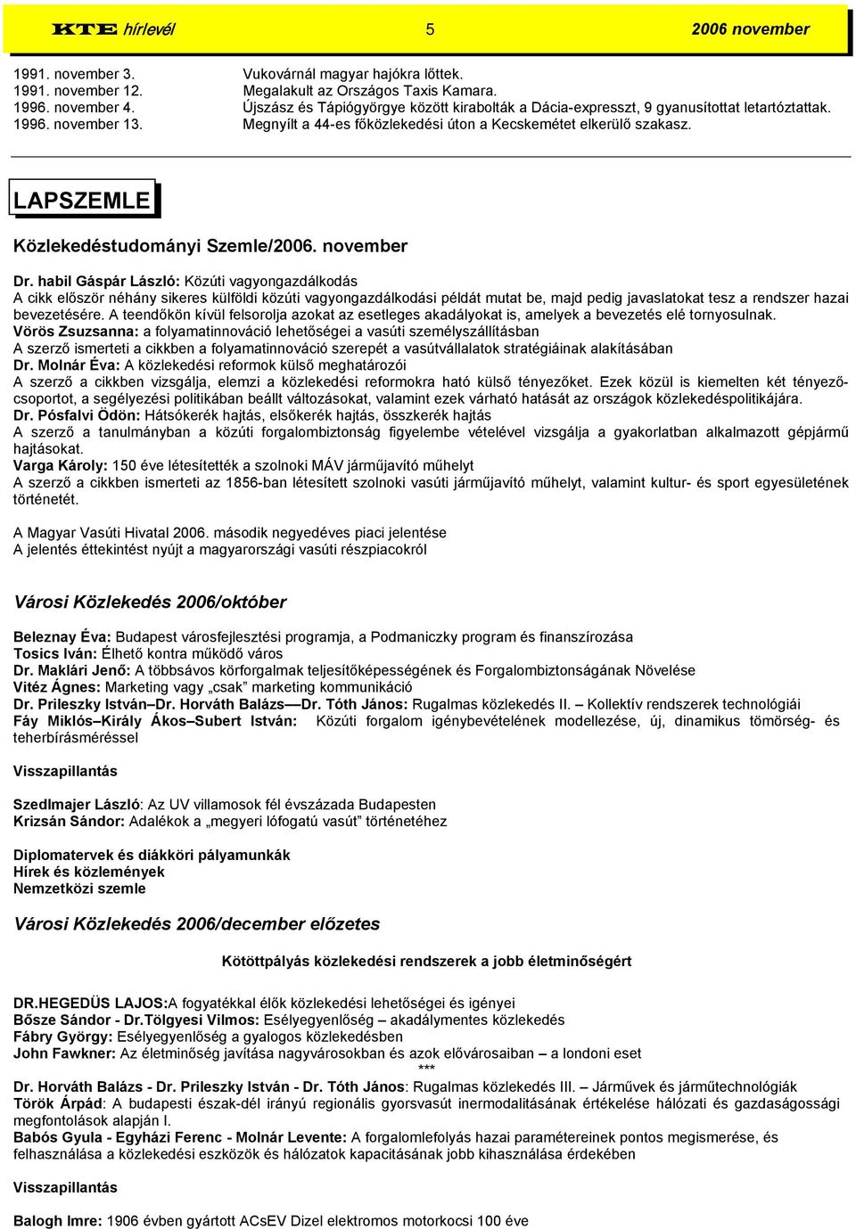 LAPSZEMLE Közlekedéstudományi Szemle/2006. november Dr.