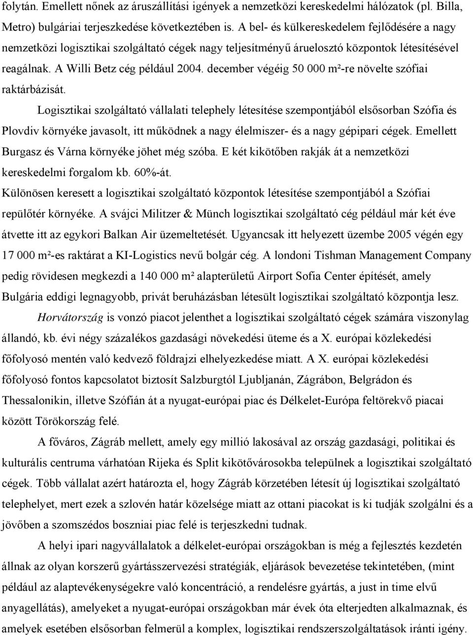 december végéig 50 000 m²-re növelte szófiai raktárbázisát.