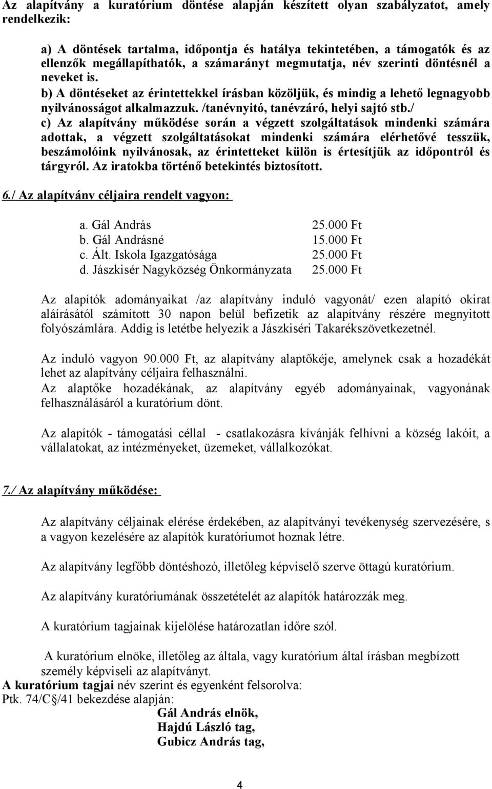 /tanévnyitó, tanévzáró, helyi sajtó stb.