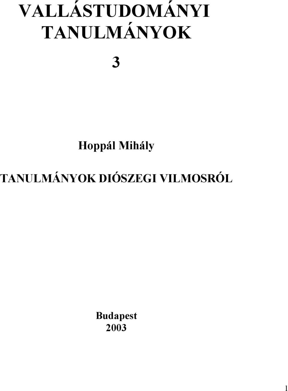 Mihály TANULMÁNYOK