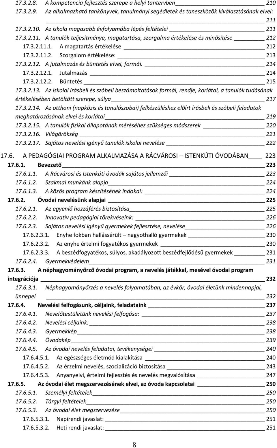 214 17.3.2.12.1. Jutalmazás 214 17.3.2.12.2. Büntetés 215 17.3.2.13.