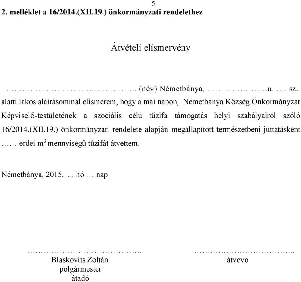 célú tűzifa támogatás helyi szabályairól szóló 16/2014.(XII.19.