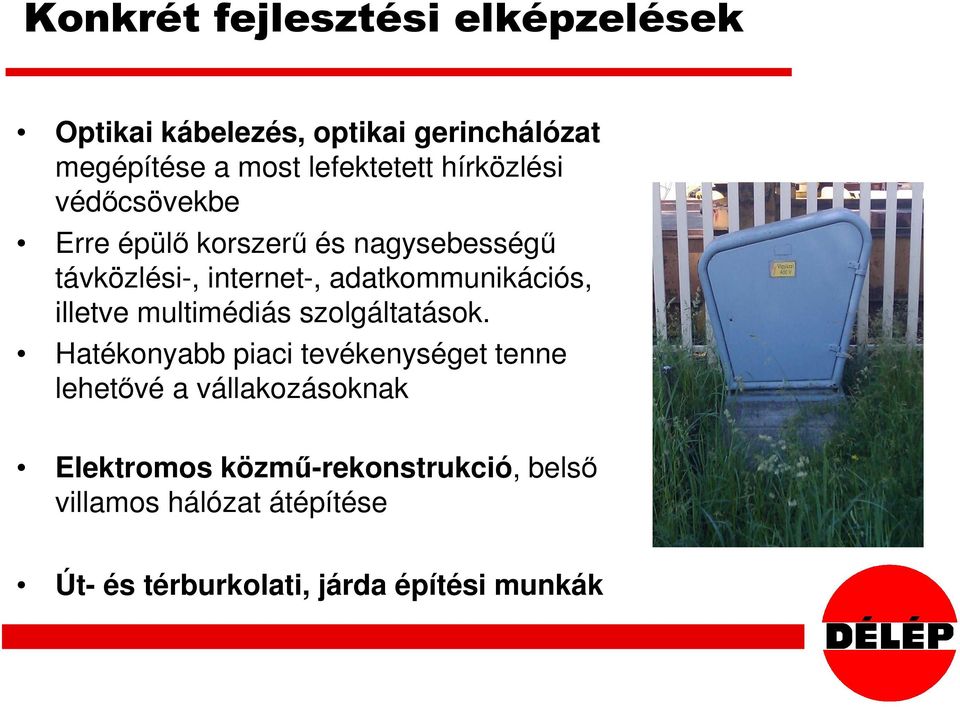 illetve multimédiás szolgáltatások.