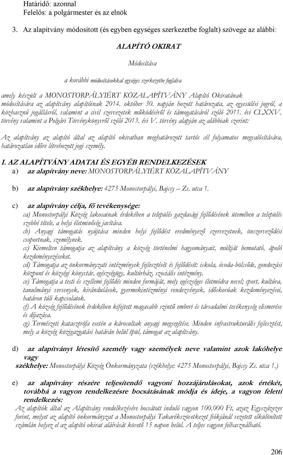 KÖZALAPÍTVÁNY Alapító Okiratának módosítására az alapítvány alapítóinak 2014. október 30.