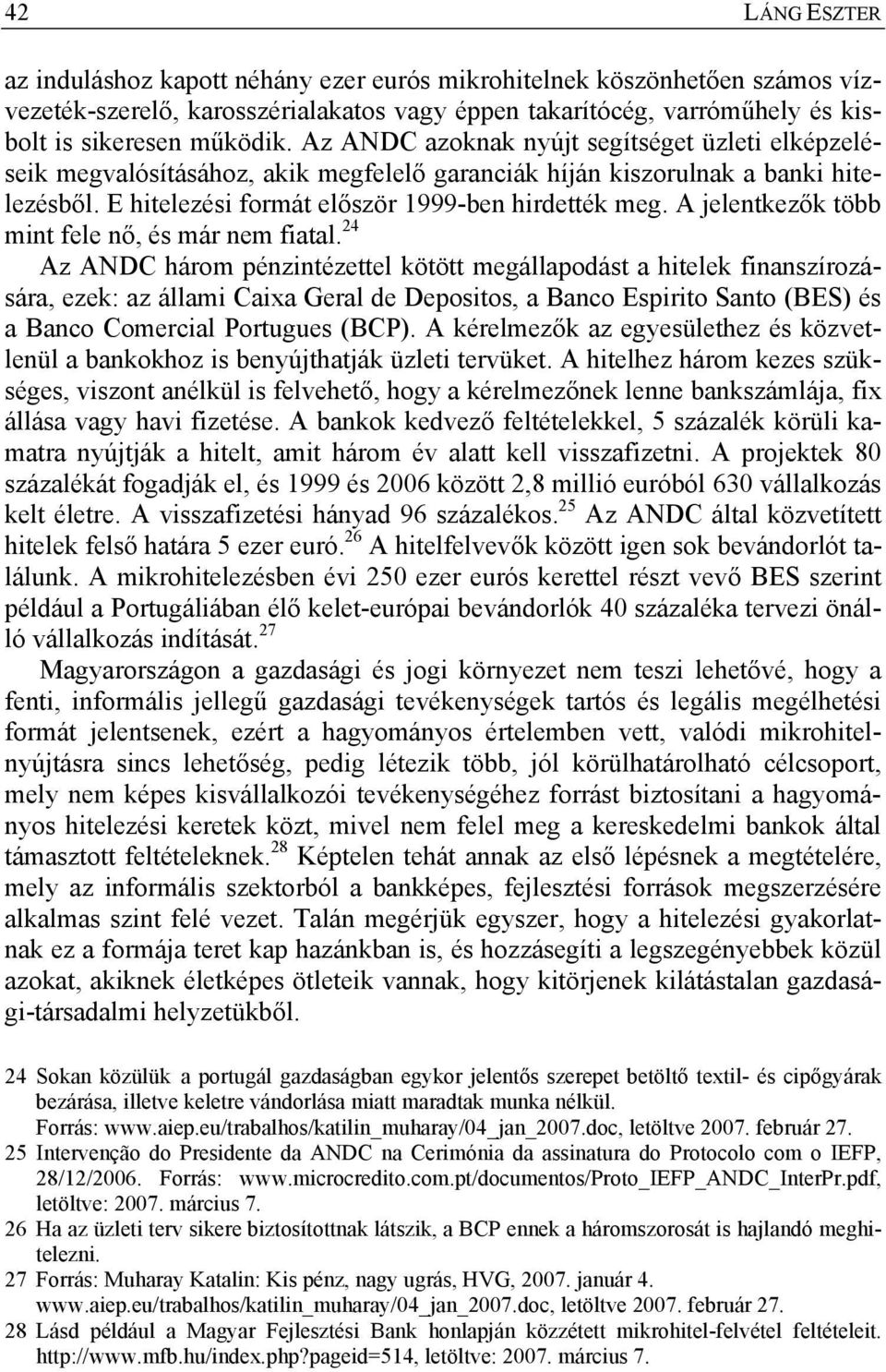 A jelentkezők több mint fele nő, és már nem fiatal.