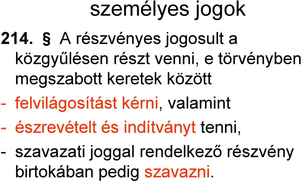 törvényben megszabott keretek között - felvilágosítást
