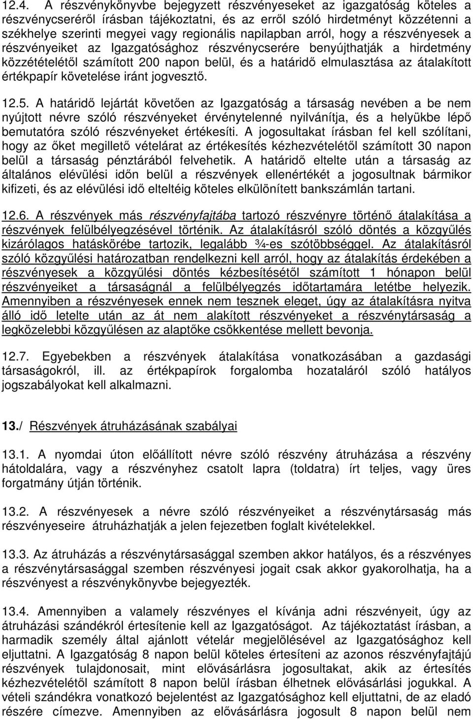 értékpapír követelése iránt jogvesztő. 12.5.