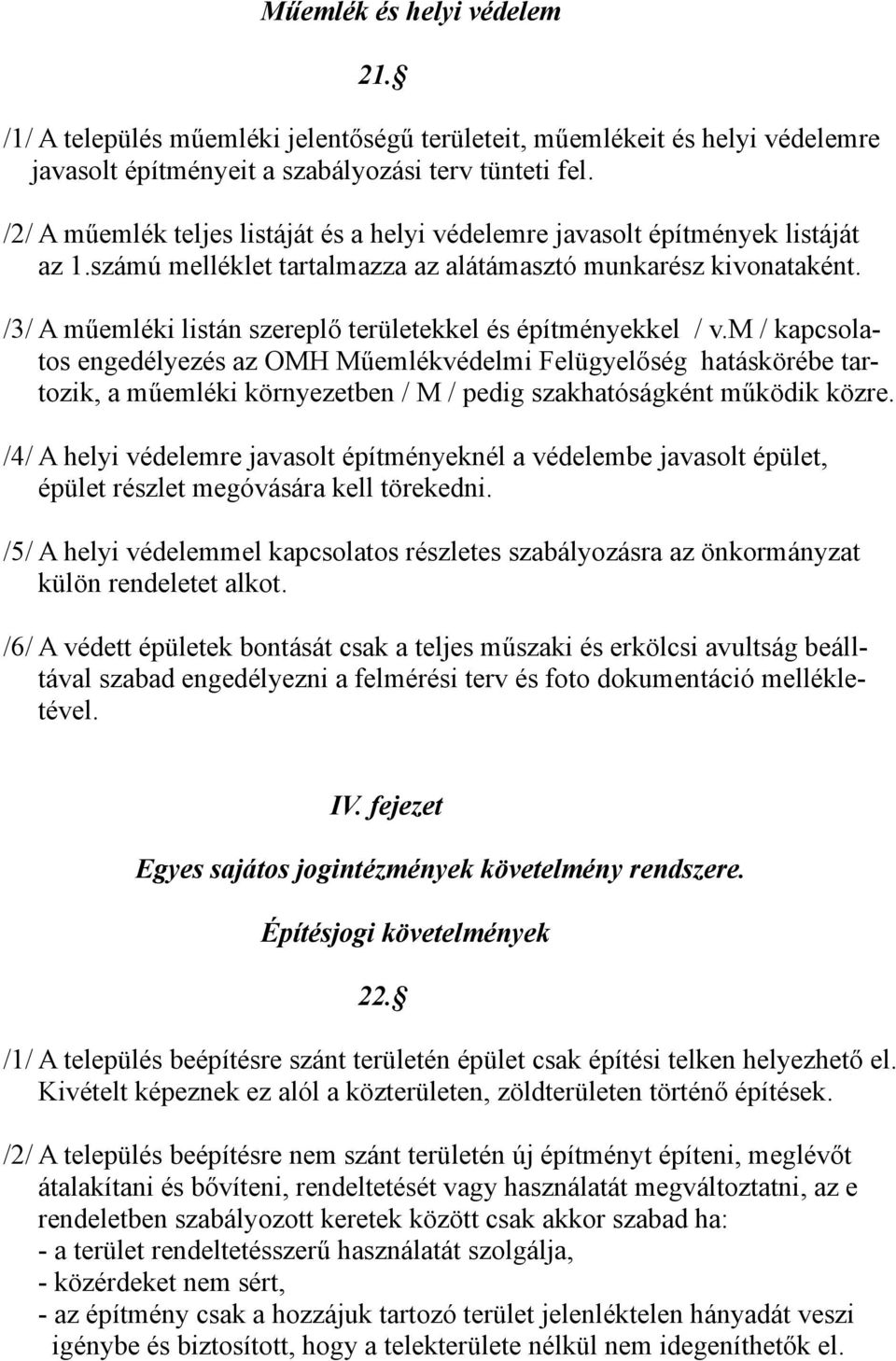 /3/ A műemléki listán szereplő területekkel és építményekkel / v.