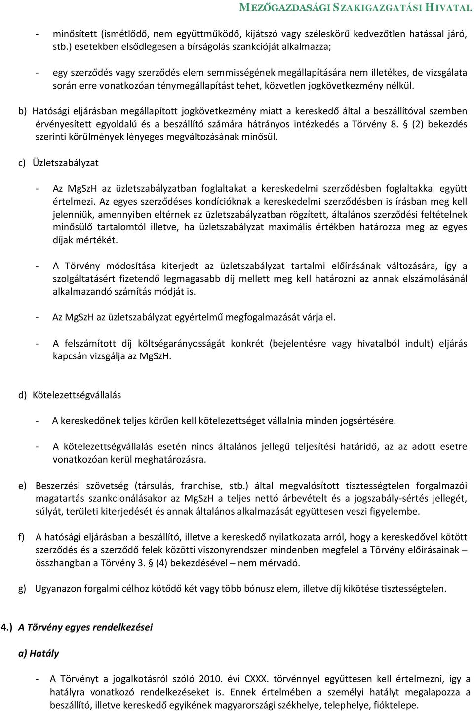 tehet, közvetlen jogkövetkezmény nélkül.