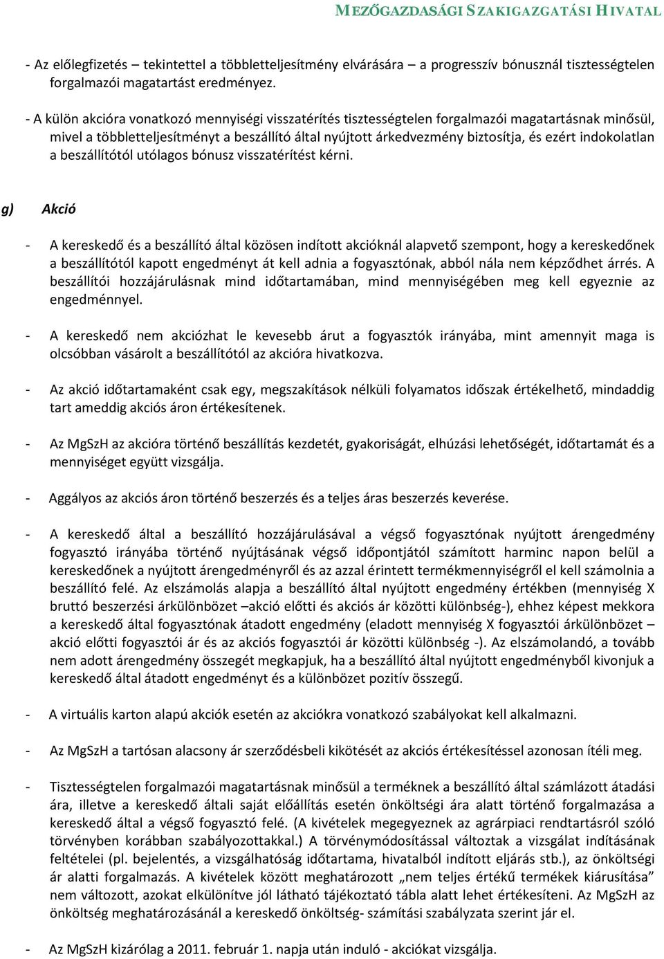 indokolatlan a beszállítótól utólagos bónusz visszatérítést kérni.