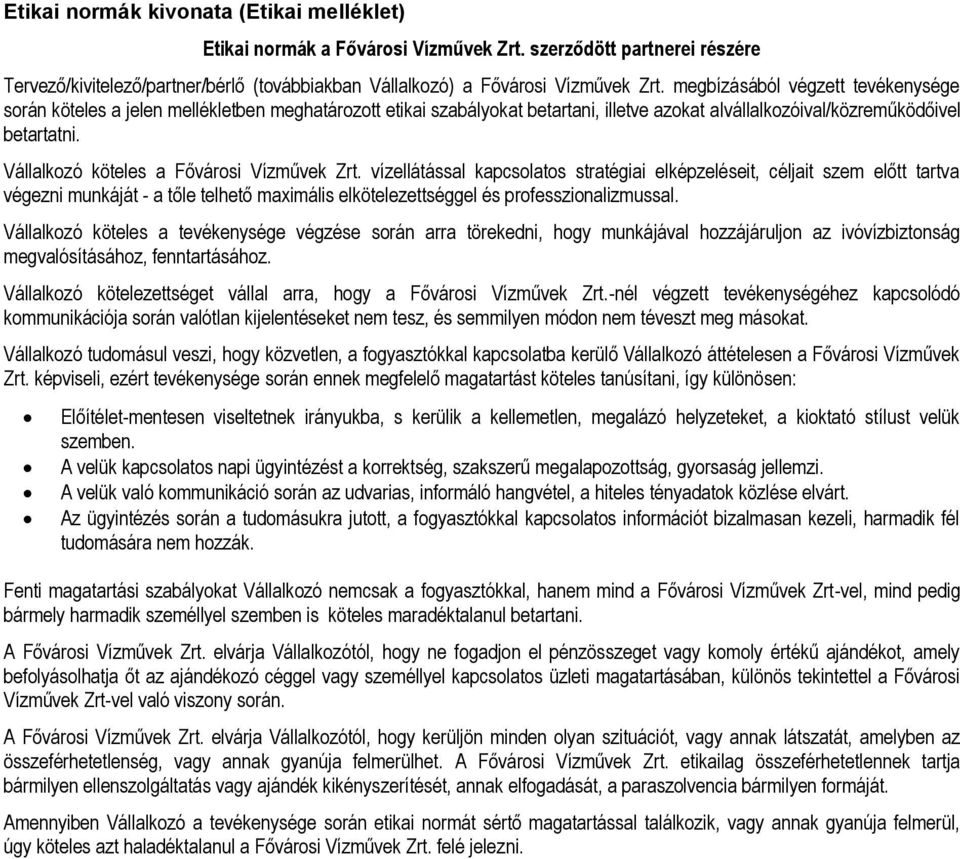 Vállalkozó köteles a Fővárosi Vízművek Zrt.