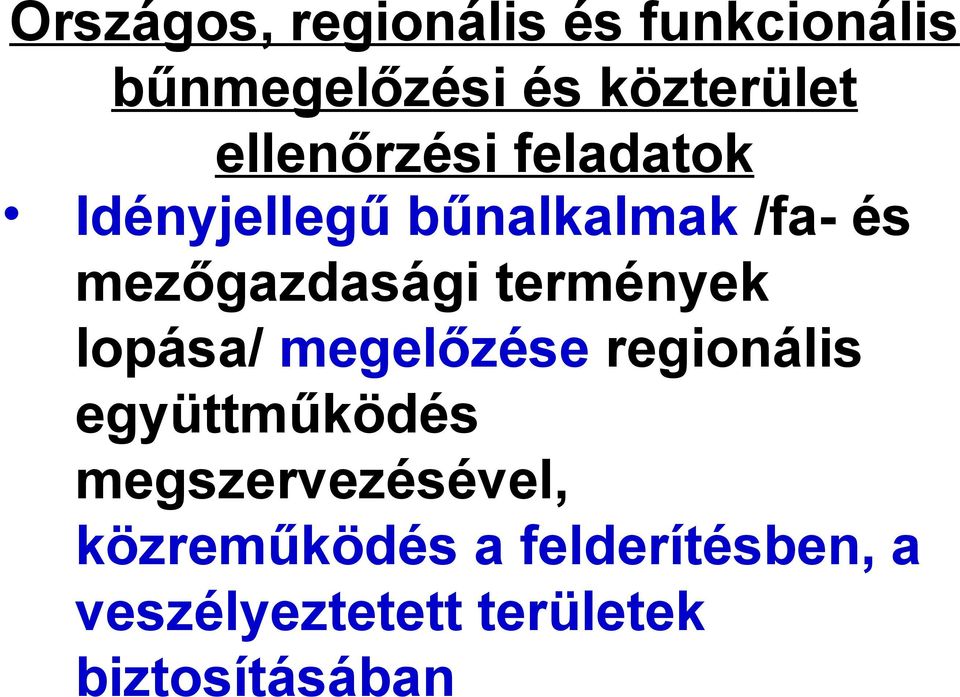 termények lopása/ megelőzése regionális együttműködés