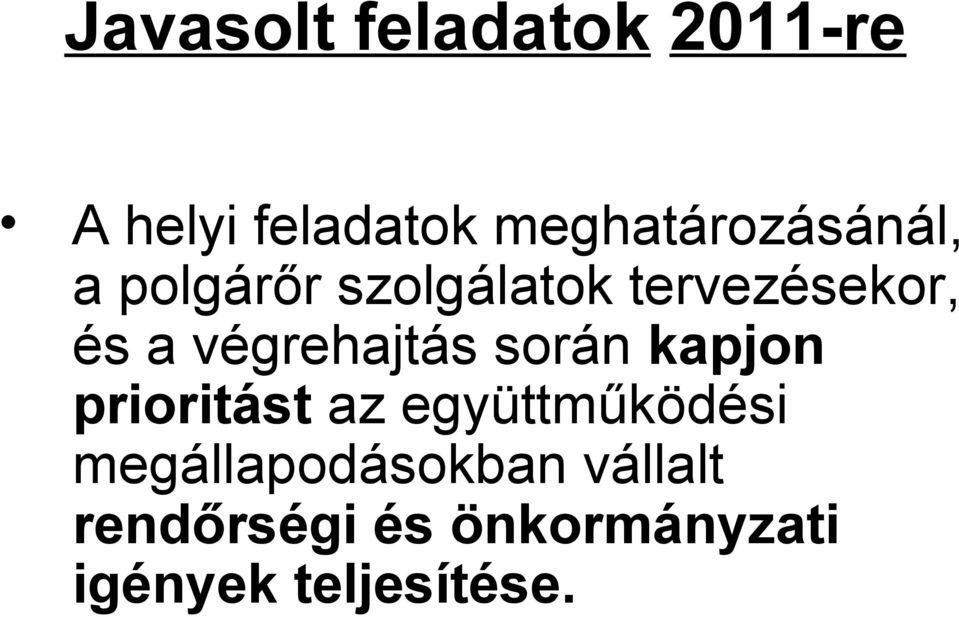 a végrehajtás során kapjon prioritást az együttműködési