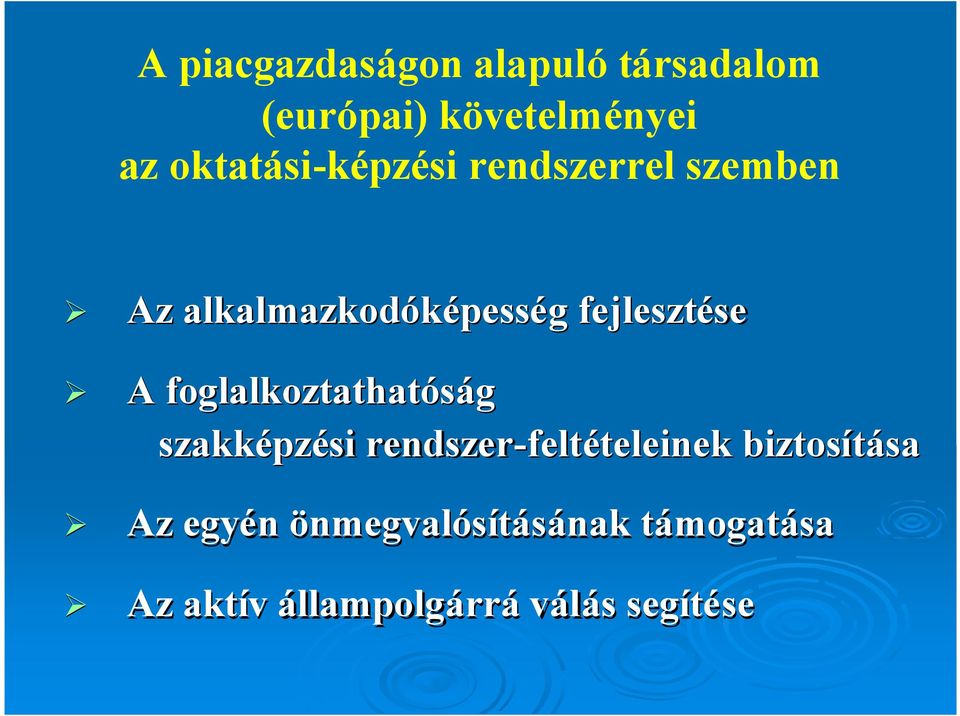 foglalkoztathatóság szakképz pzési rendszer-felt feltételeinekteleinek