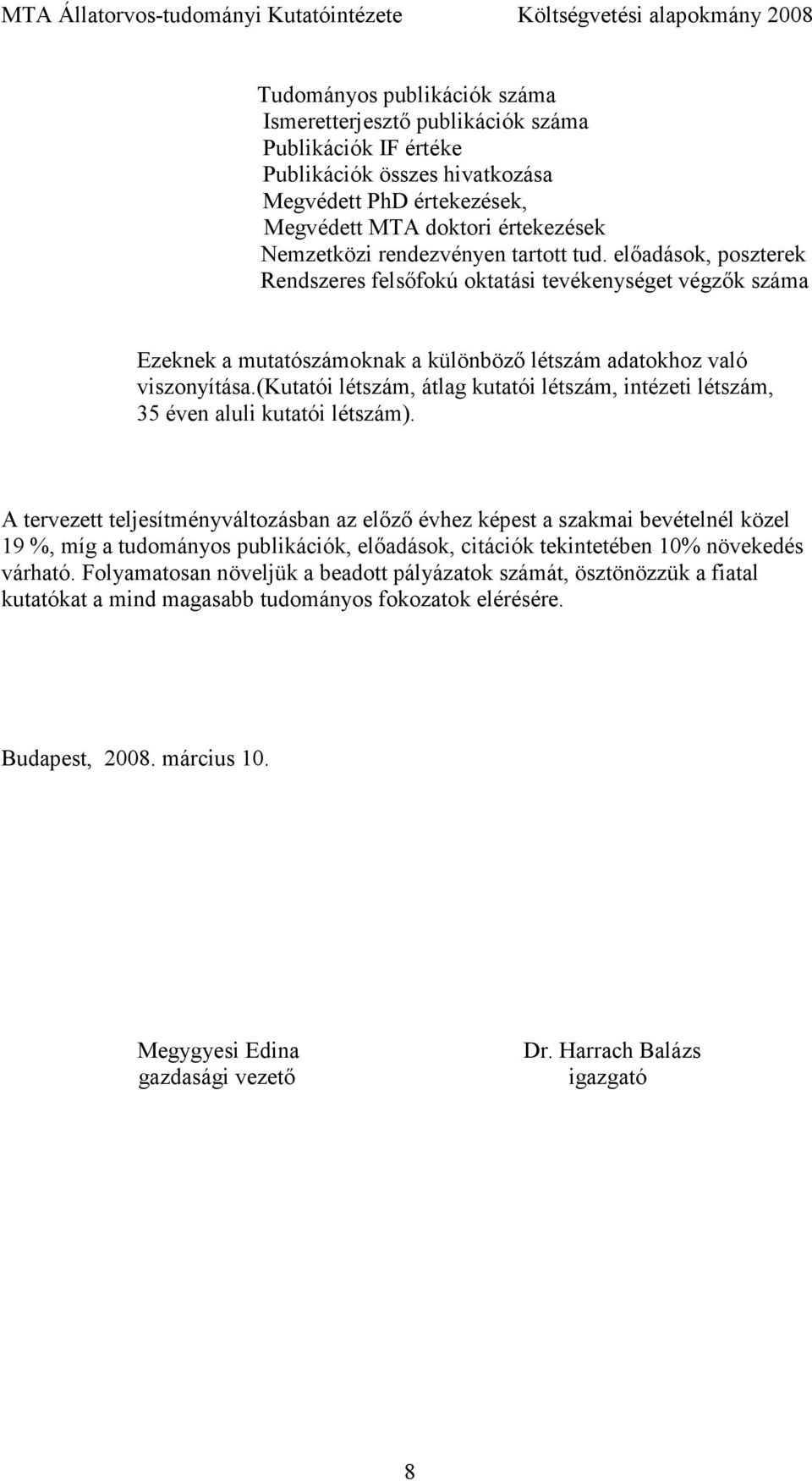 (kutatói létszám, átlag kutatói létszám, intézeti létszám, 35 éven aluli kutatói létszám).