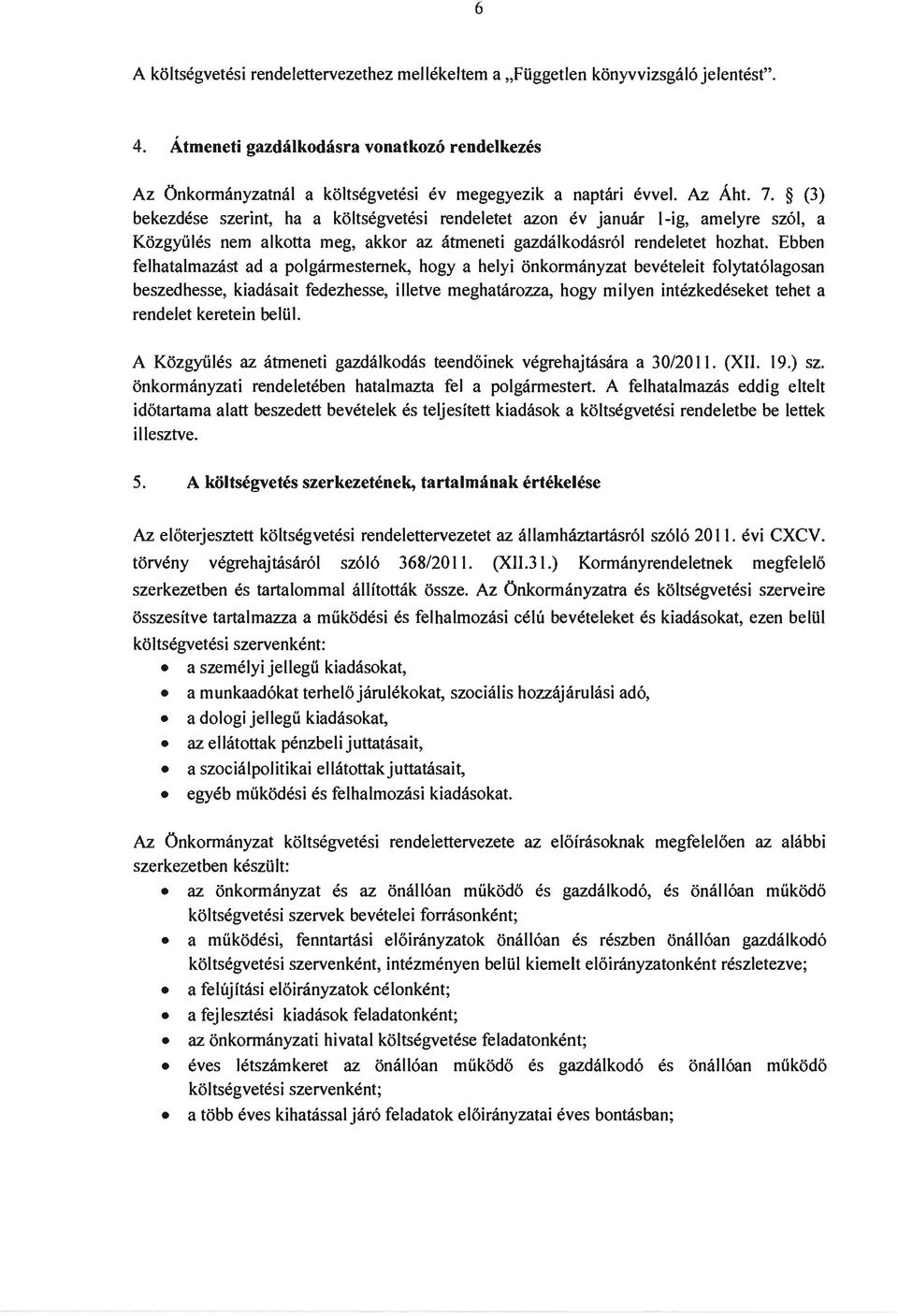 Ebben felhtlmzst d plgrmesternek, hgy helyi nkrmnyzt beveteleit flytt61gsn beszedhesse, kidsit fedezhesse, iiietve meghtrzz, hgy milyen intezkedeseket tehet rendelet keretein belli!