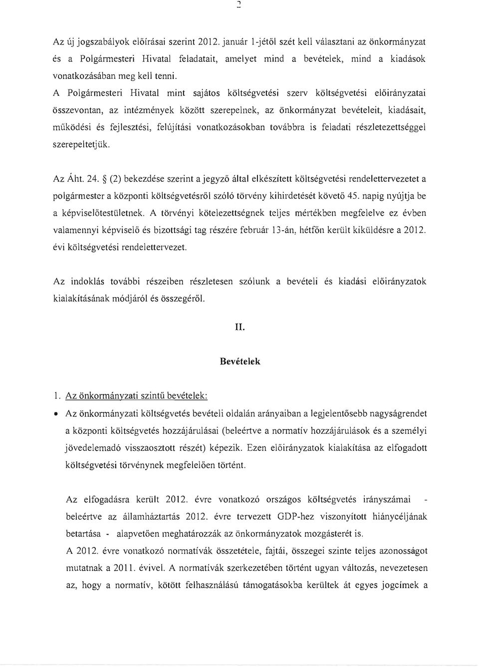 is feldti reszletezettseggel szerepeltetjiik. Az Aht. 24.