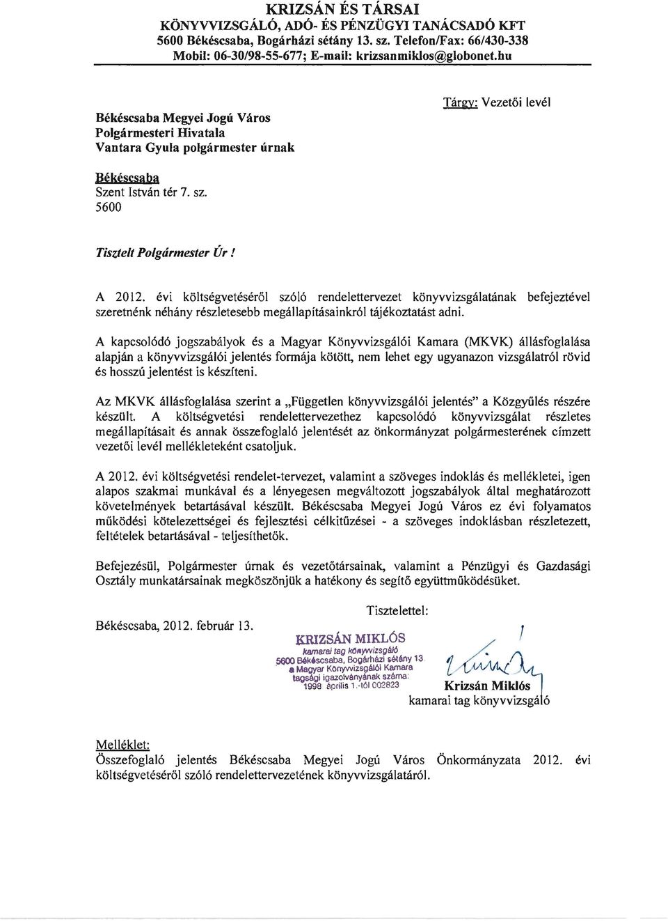 evi koitsegveteserl sz616 rendelettervezet knyvvizsgluink befejeztevel szeretnenk nehny reszletesebb megllpitsinkr61 tjekzttst dni.