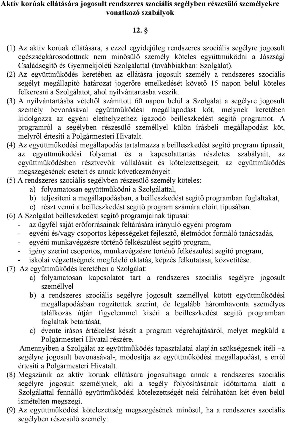 Szolgálattal (továbbiakban: Szolgálat).