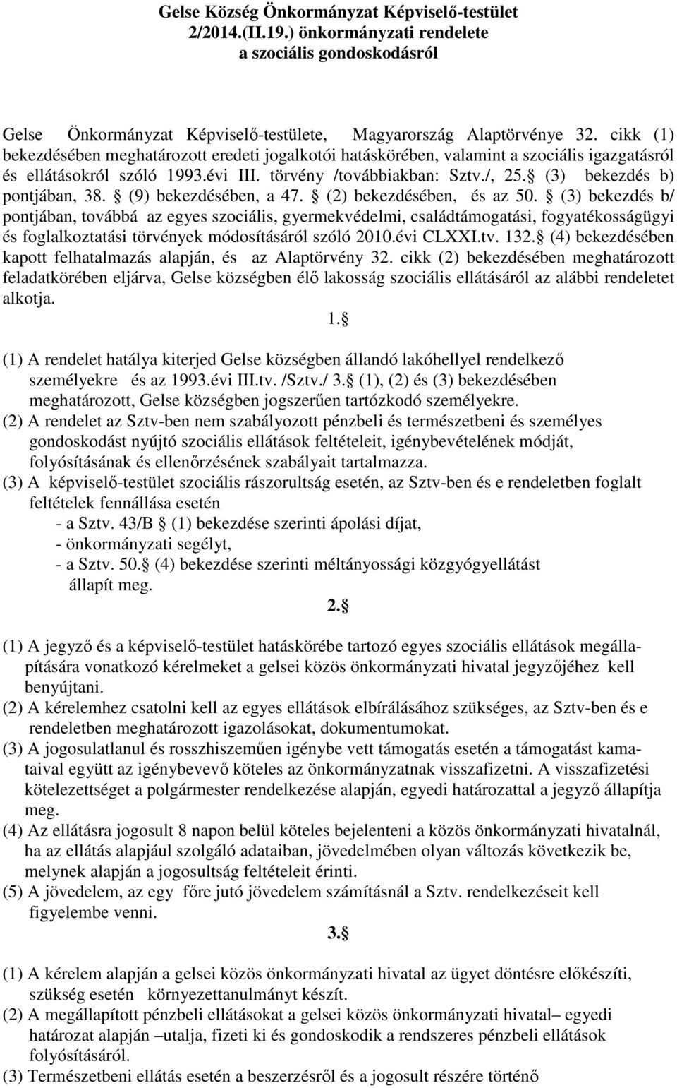 (3) bekezdés b) pontjában, 38. (9) bekezdésében, a 47. (2) bekezdésében, és az 50.